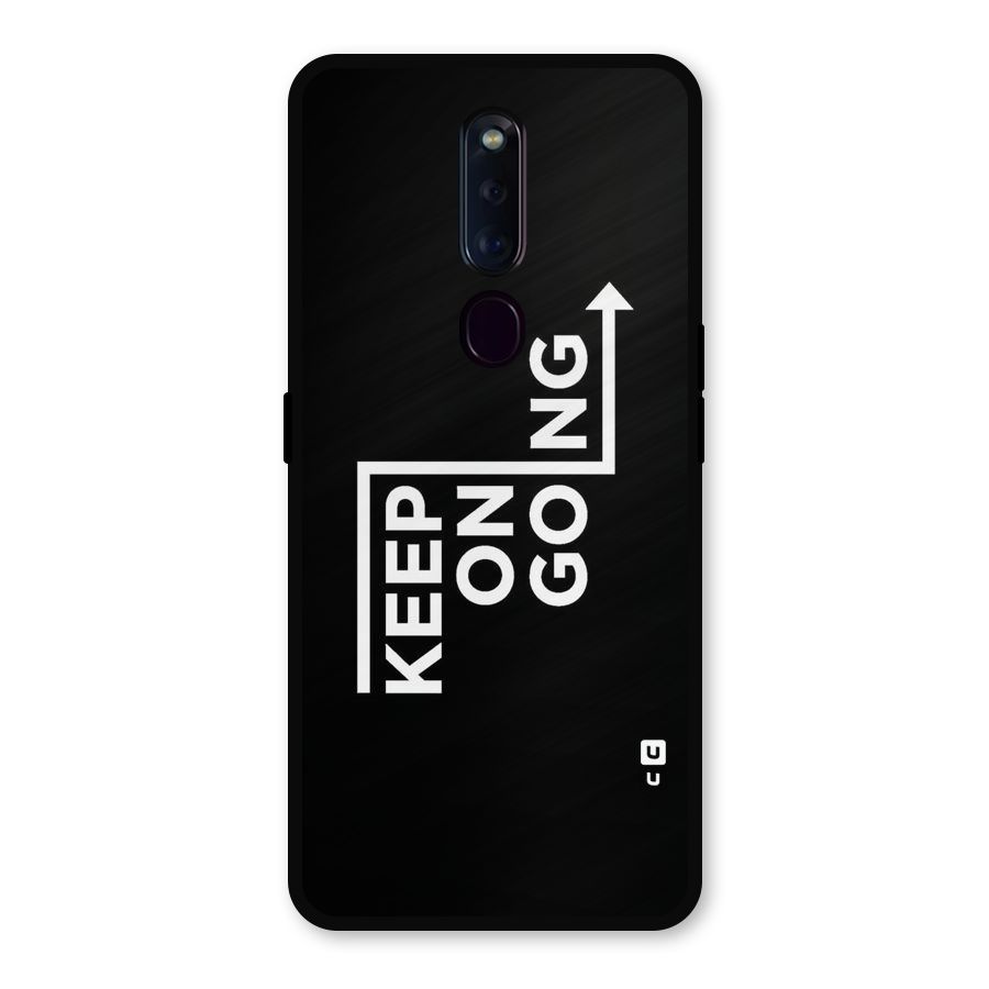 Keep On Going Metal Back Case for Oppo F11 Pro