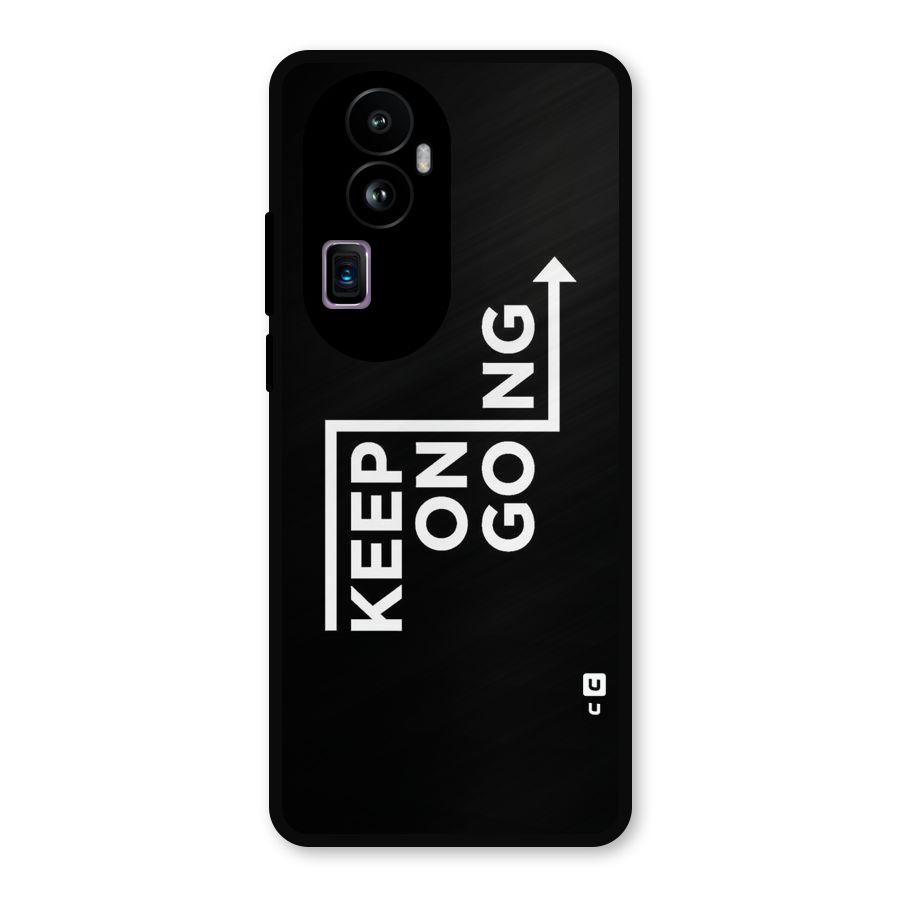 Keep On Going Metal Back Case for Oppo Reno10 Pro Plus