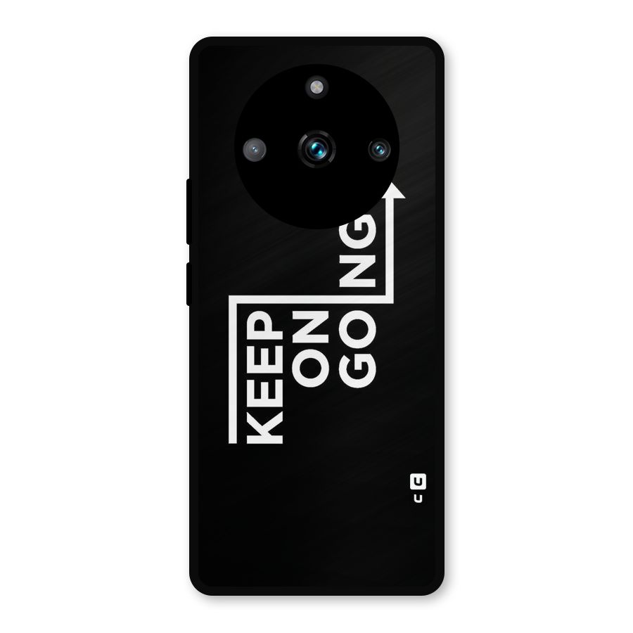 Keep On Going Metal Back Case for Realme 11 Pro Plus