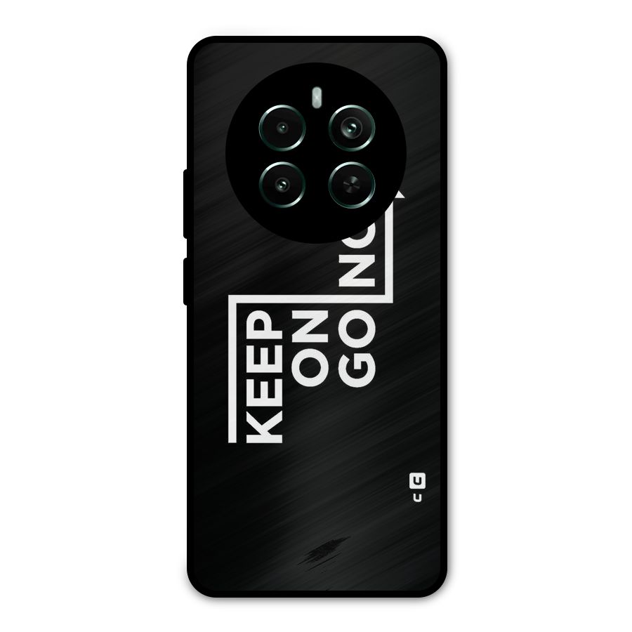 Keep On Going Metal Back Case for Realme 12 Pro Plus