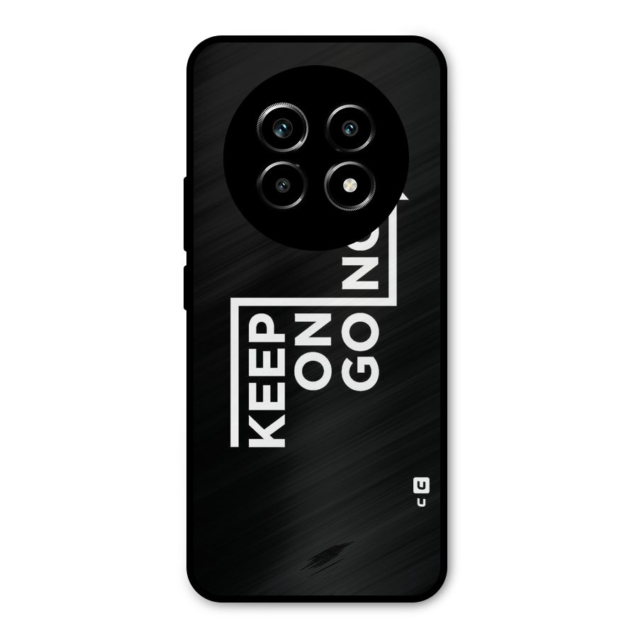 Keep On Going Metal Back Case for Realme 13 Pro
