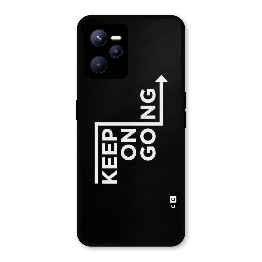 Keep On Going Metal Back Case for Realme C35