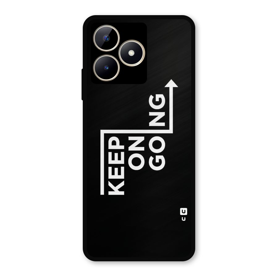 Keep On Going Metal Back Case for Realme C53