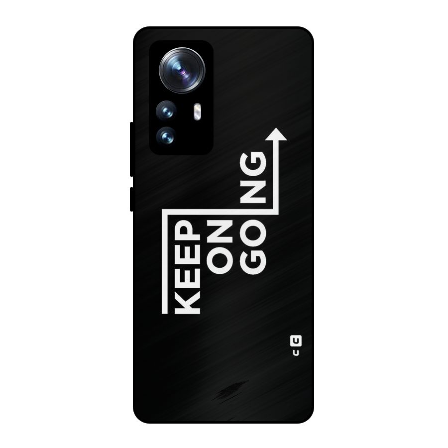 Keep On Going Metal Back Case for Xiaomi 12 Pro