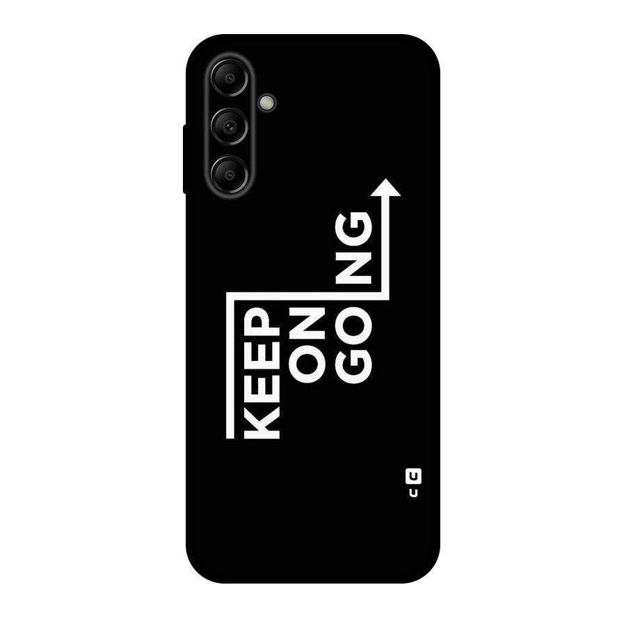 Keep On Going Original Polycarbonate Back Case for Galaxy A14 5G