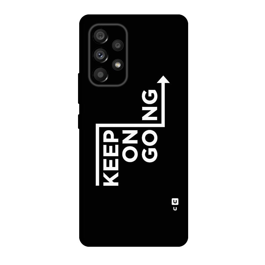 Keep On Going Original Polycarbonate Back Case for Galaxy A53 5G