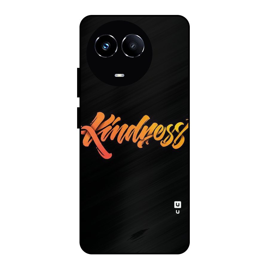 Kindness Metal Back Case for Realme 11X