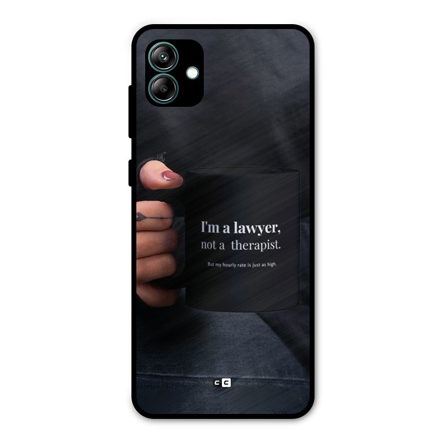 Lawyer Not Therapist Metal Back Case for Galaxy A04