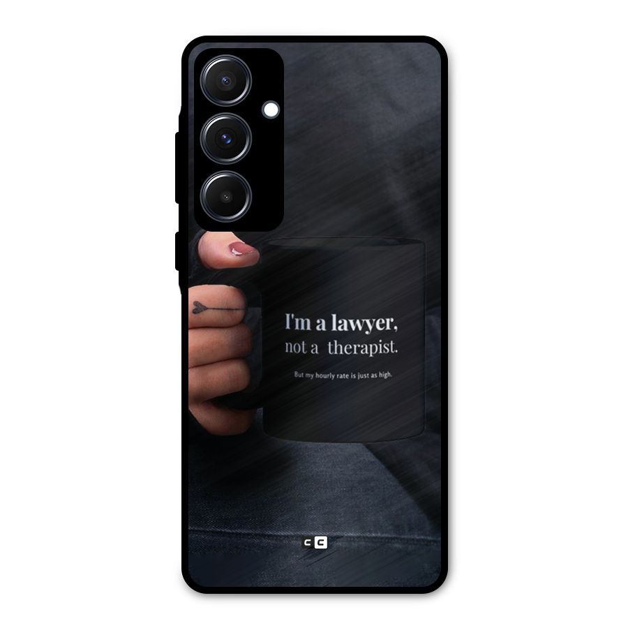 Lawyer Not Therapist Metal Back Case for Galaxy A55