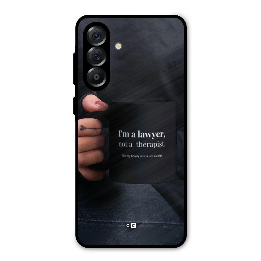 Lawyer Not Therapist Metal Back Case for Galaxy A56