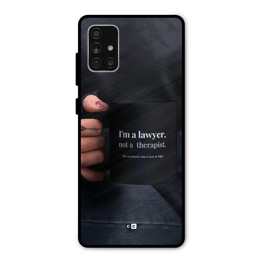 Lawyer Not Therapist Metal Back Case for Galaxy A71