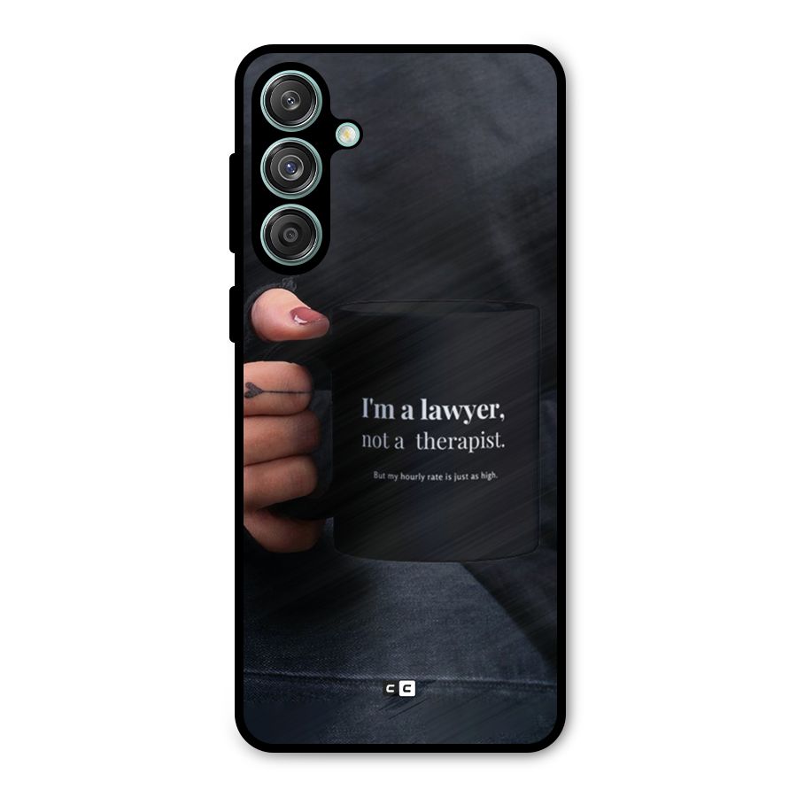 Lawyer Not Therapist Metal Back Case for Galaxy M55 5G