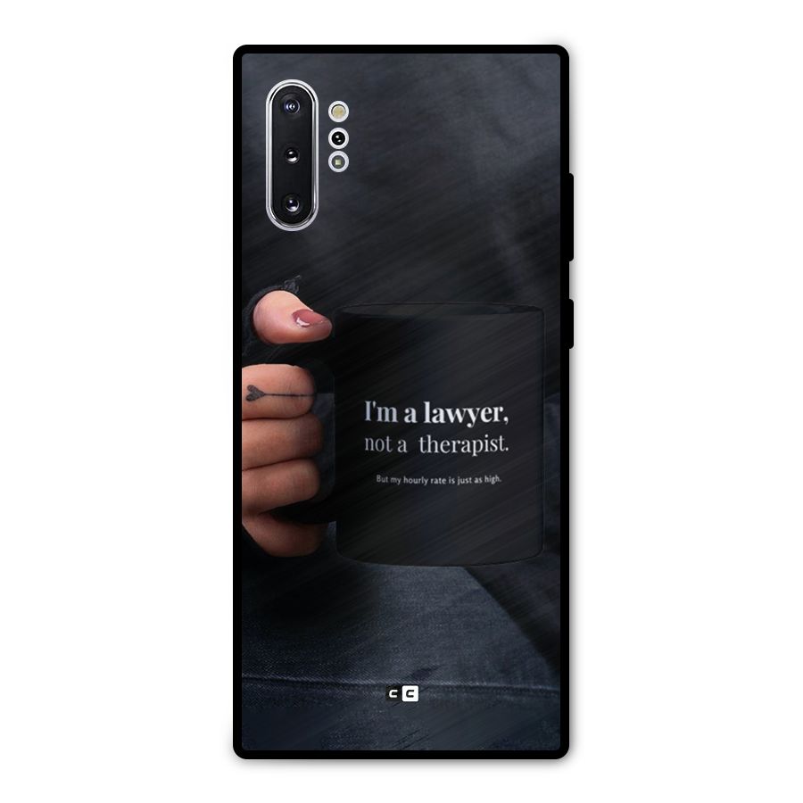 Lawyer Not Therapist Metal Back Case for Galaxy Note 10 Plus