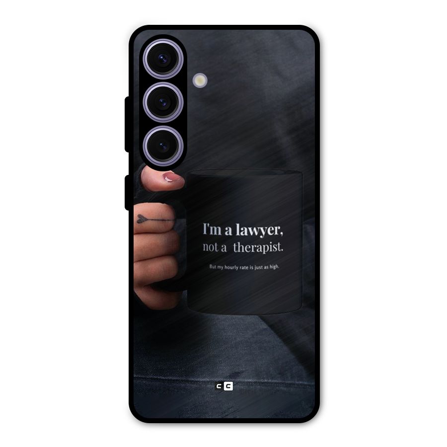 Lawyer Not Therapist Metal Back Case for Galaxy S24