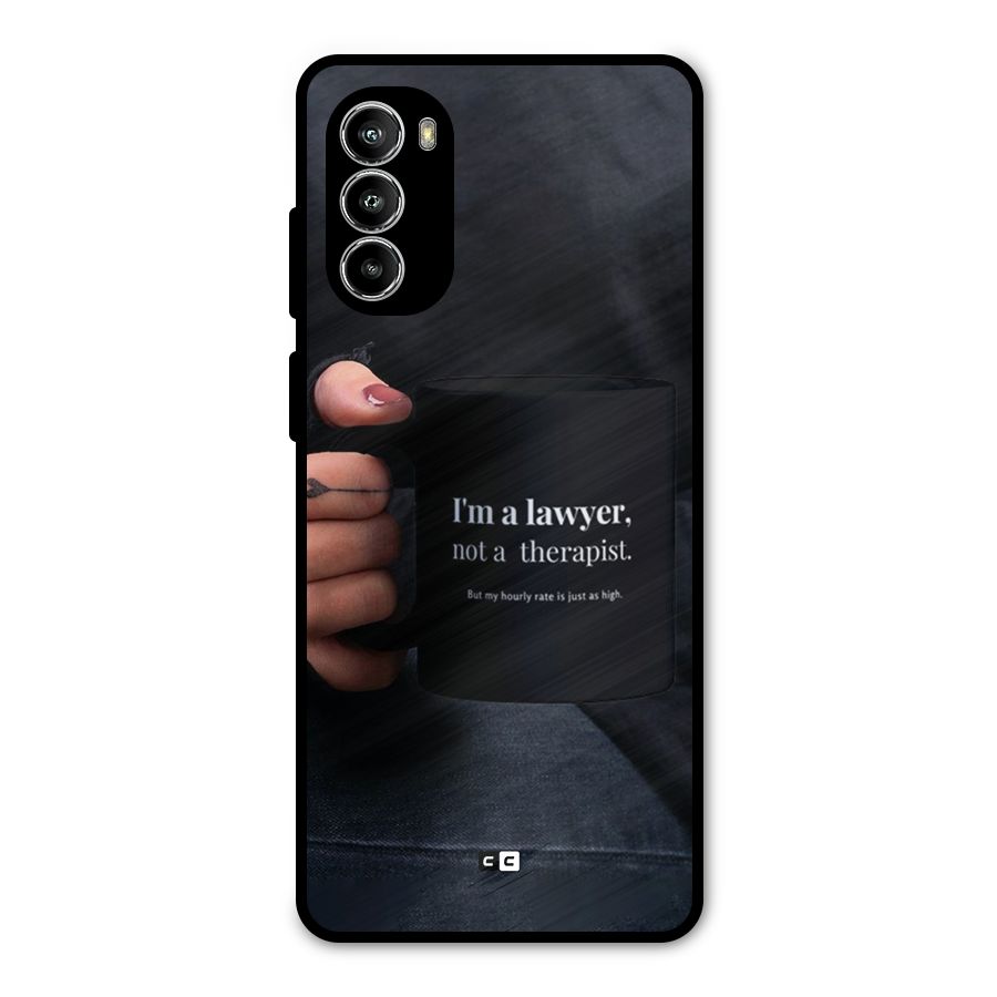 Lawyer Not Therapist Metal Back Case for Moto G52