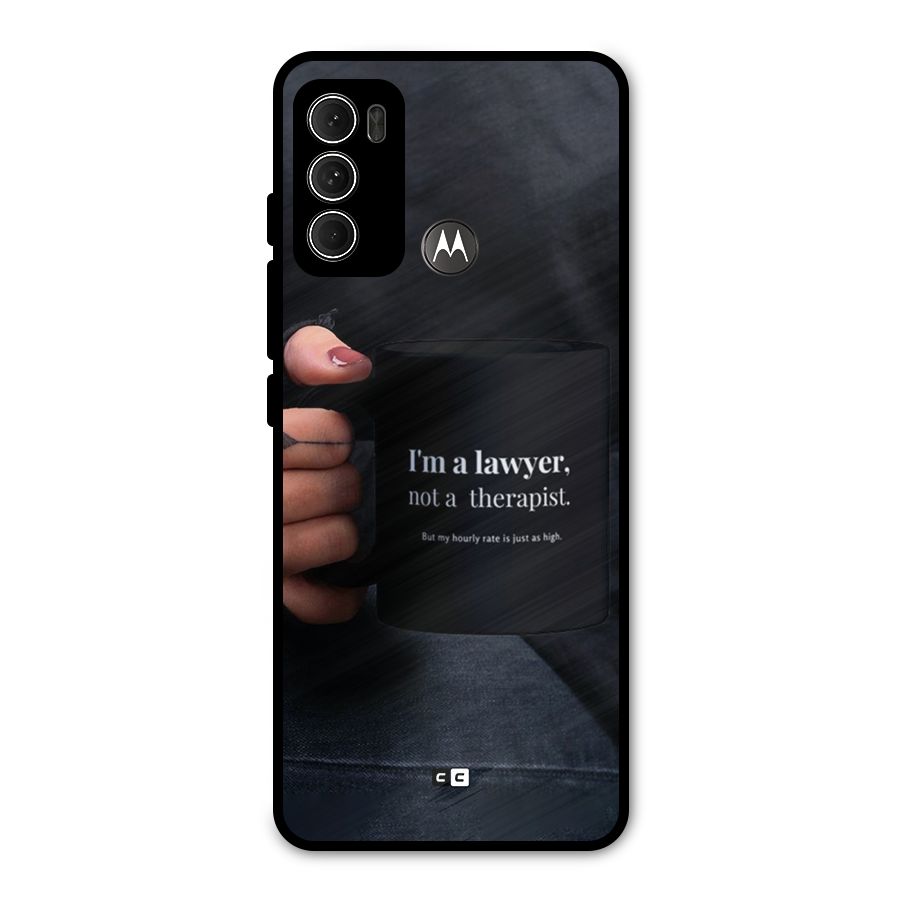 Lawyer Not Therapist Metal Back Case for Moto G60