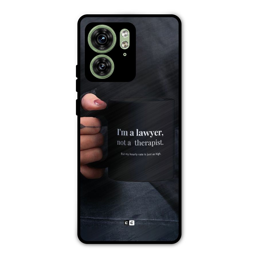 Lawyer Not Therapist Metal Back Case for Motorola Edge 40 5G