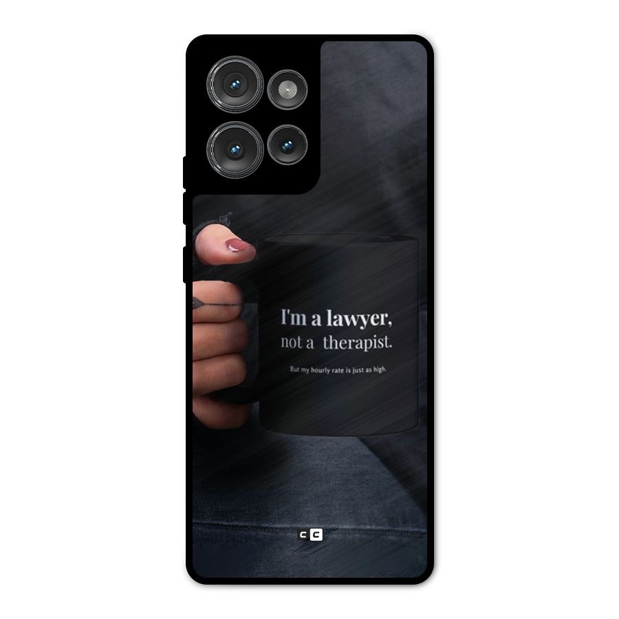 Lawyer Not Therapist Metal Back Case for Motorola Edge 50