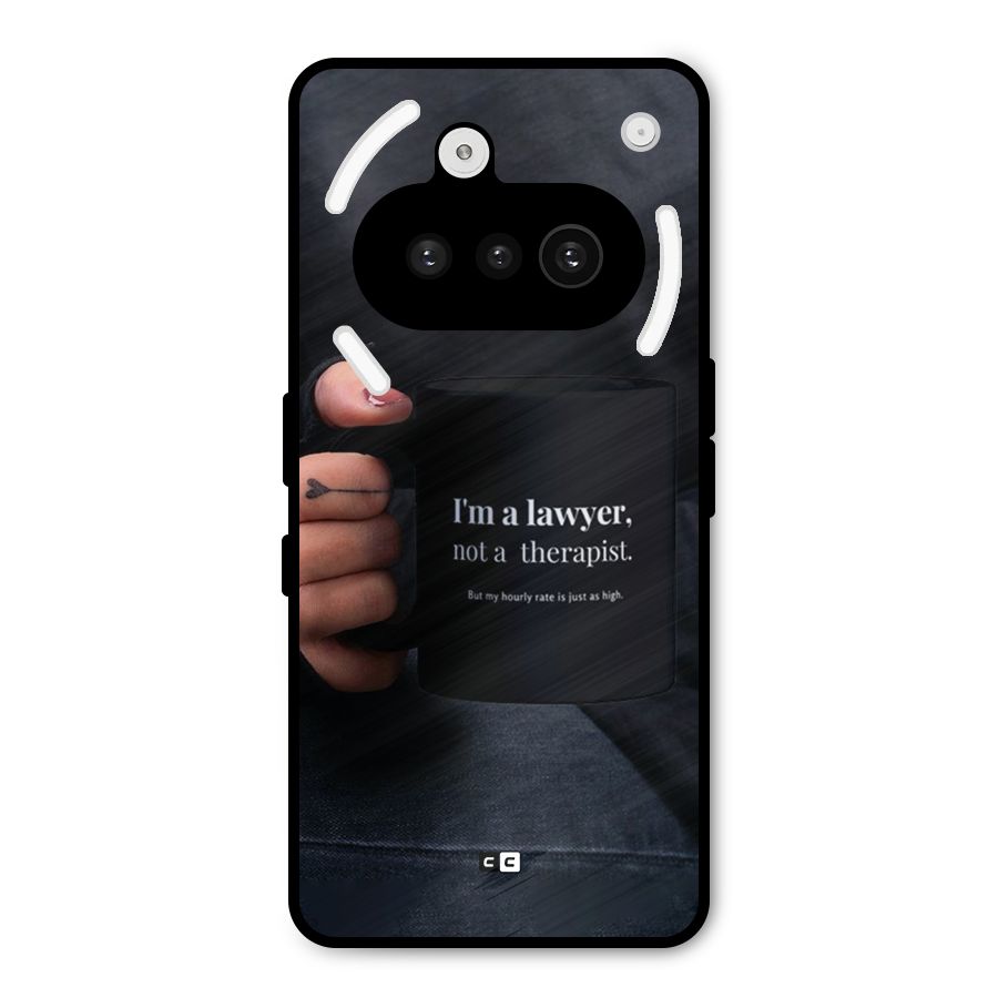 Lawyer Not Therapist Metal Back Case for Nothing Phone 3a