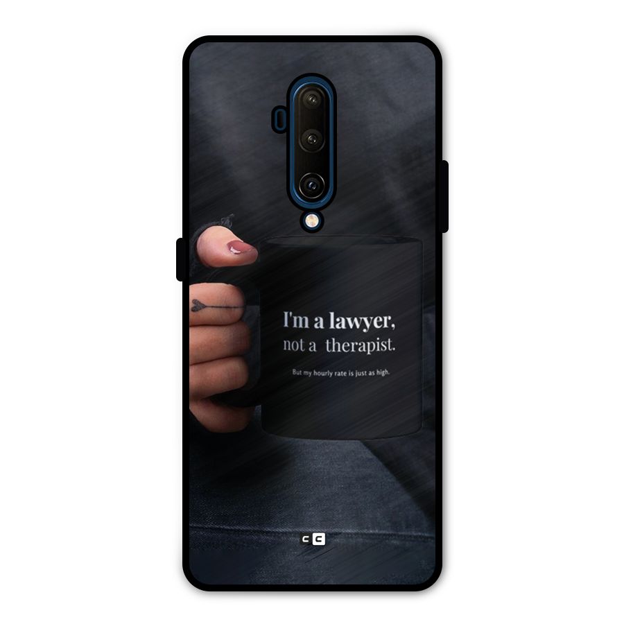 Lawyer Not Therapist Metal Back Case for OnePlus 7T Pro