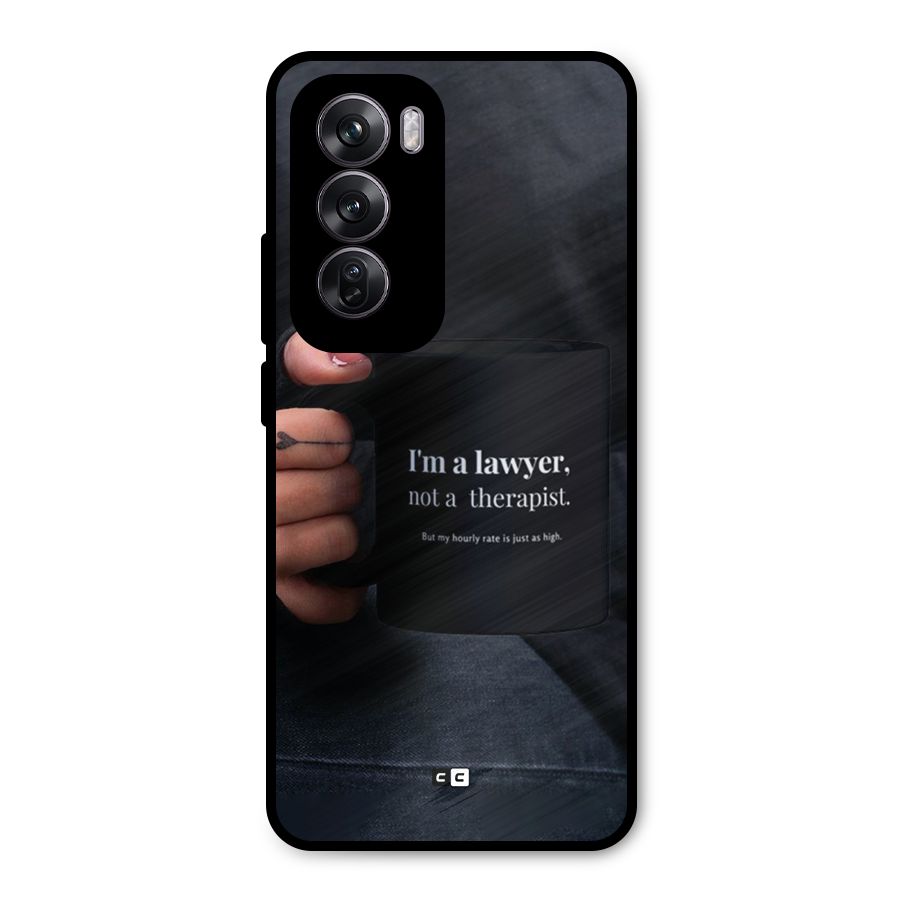 Lawyer Not Therapist Metal Back Case for Oppo Reno12 Pro