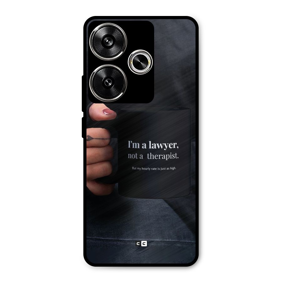 Lawyer Not Therapist Metal Back Case for Poco F6