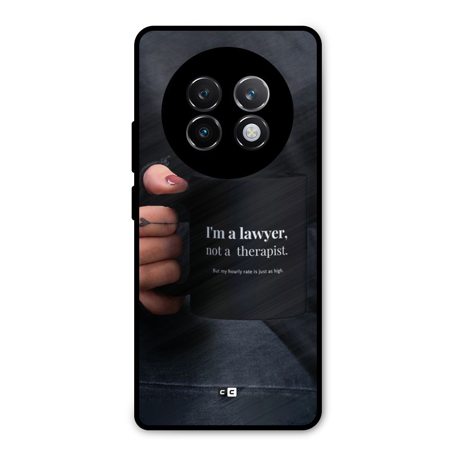 Lawyer Not Therapist Metal Back Case for Realme 13 Plus