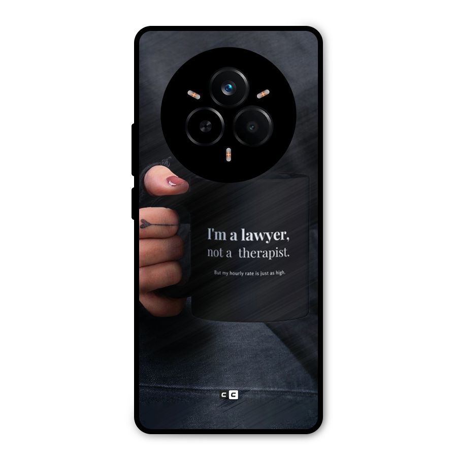 Lawyer Not Therapist Metal Back Case for Realme 14 Pro