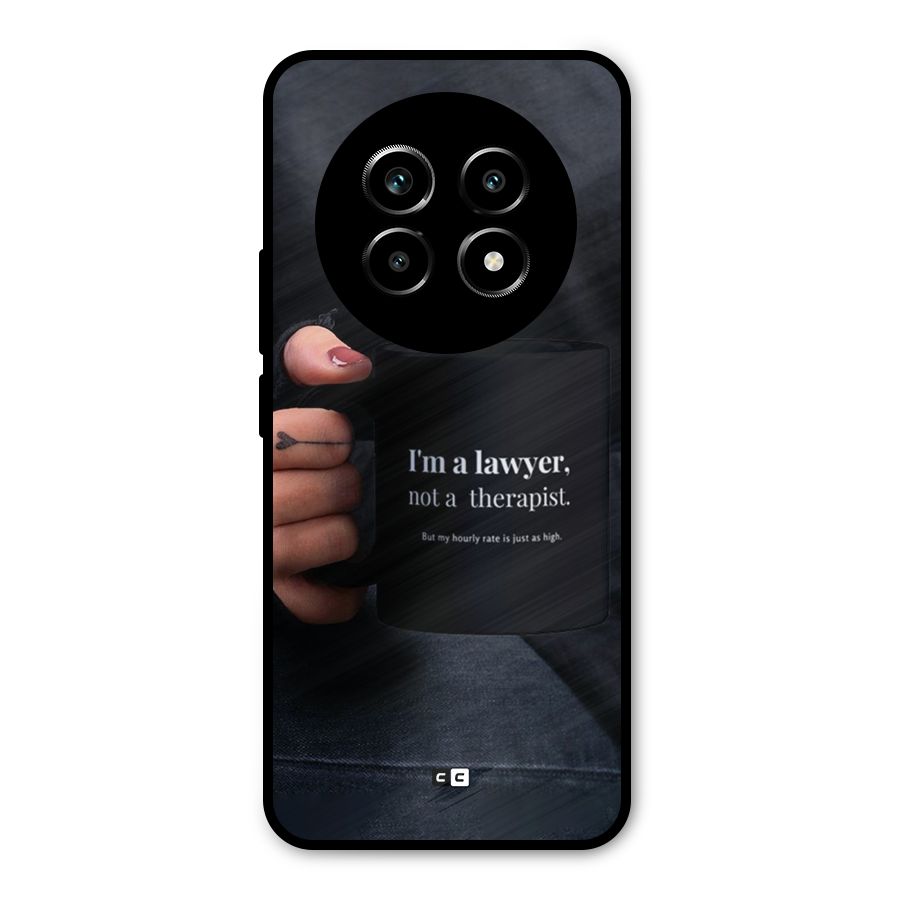 Lawyer Not Therapist Metal Back Case for Realme 14 Pro Lite