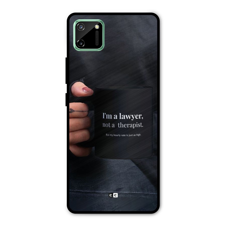 Lawyer Not Therapist Metal Back Case for Realme C11