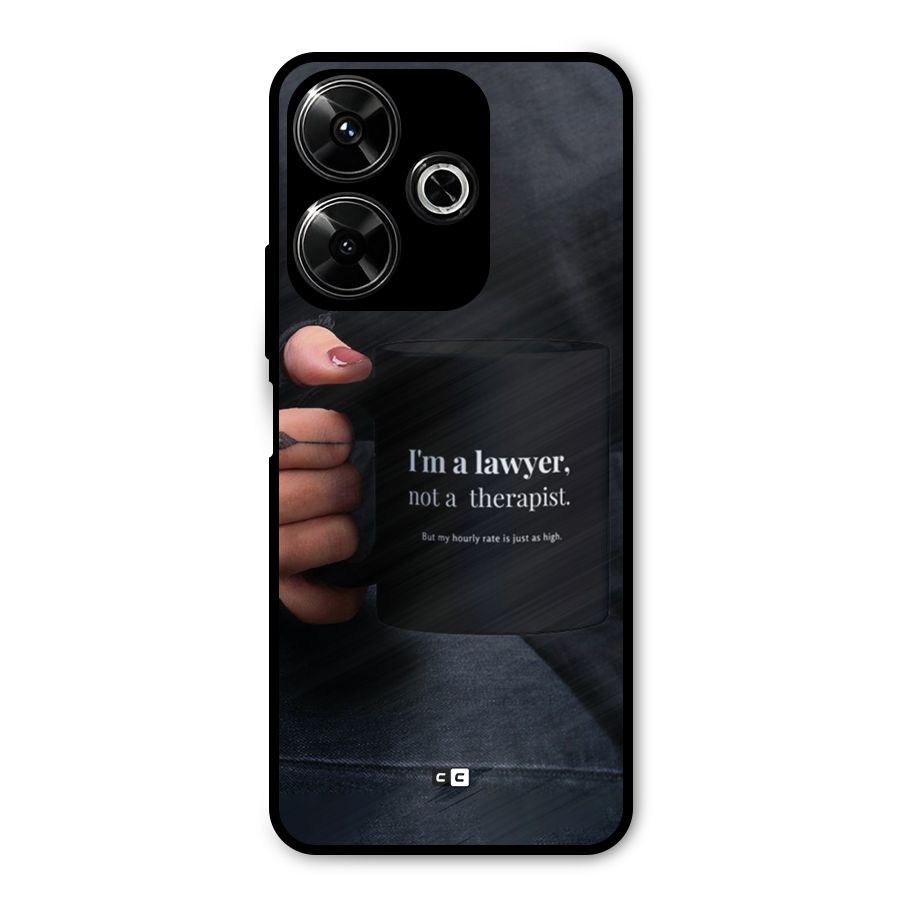 Lawyer Not Therapist Metal Back Case for Redmi 13 5G