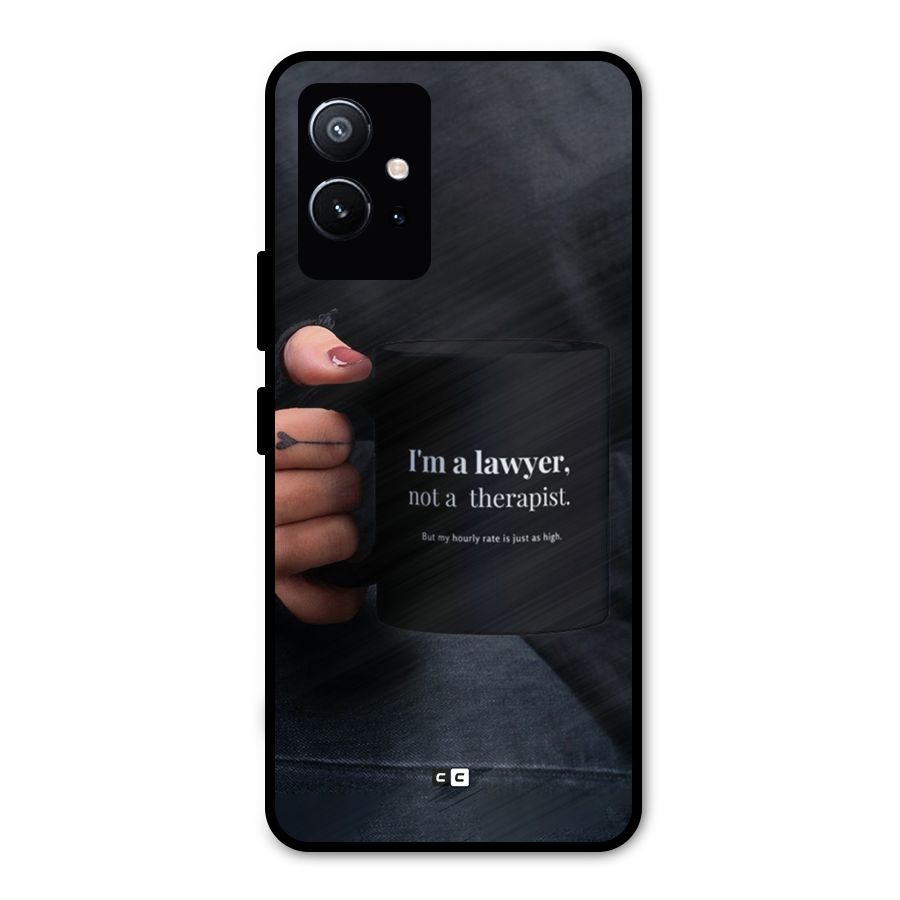 Lawyer Not Therapist Metal Back Case for Vivo T1 5G