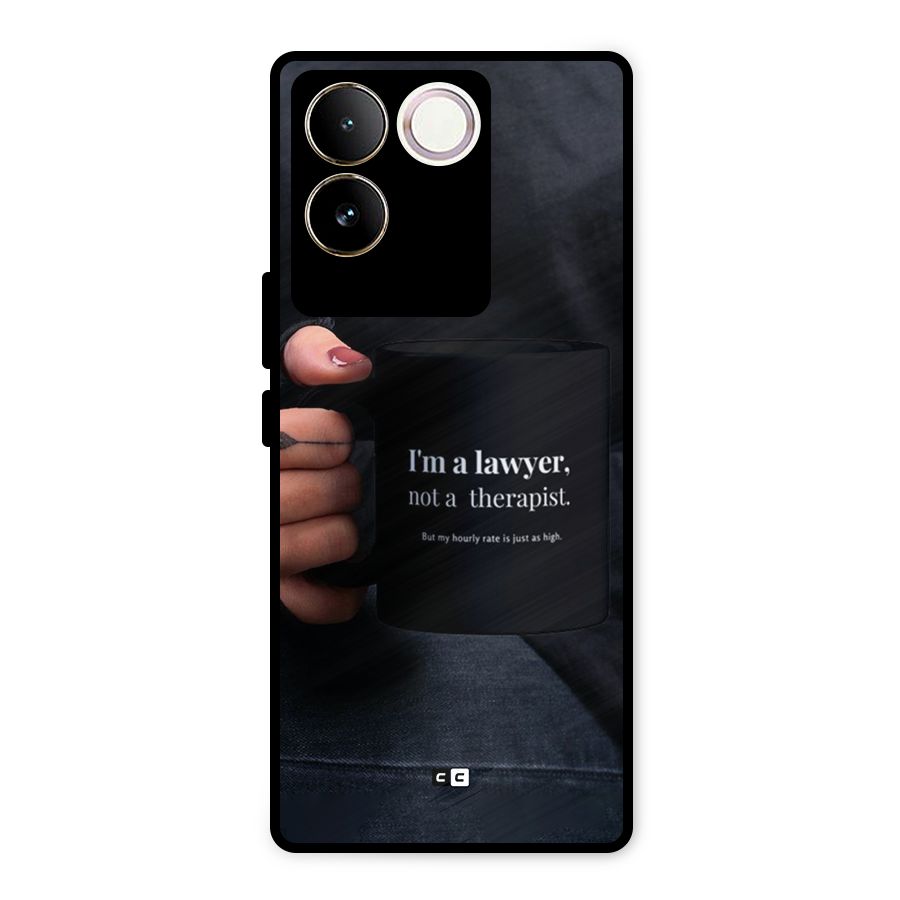 Lawyer Not Therapist Metal Back Case for Vivo T2 Pro