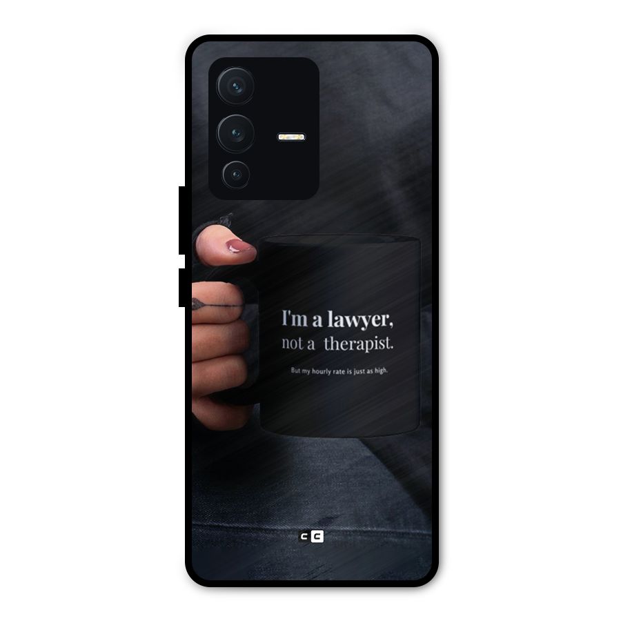 Lawyer Not Therapist Metal Back Case for Vivo V23 Pro