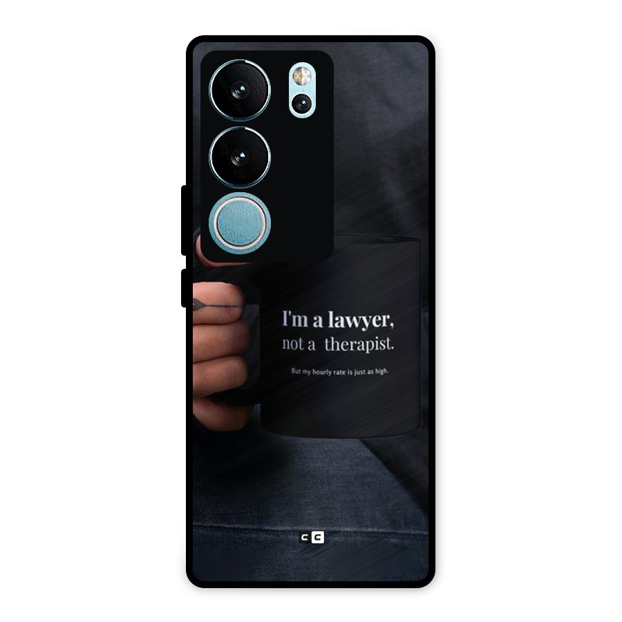 Lawyer Not Therapist Metal Back Case for Vivo V29