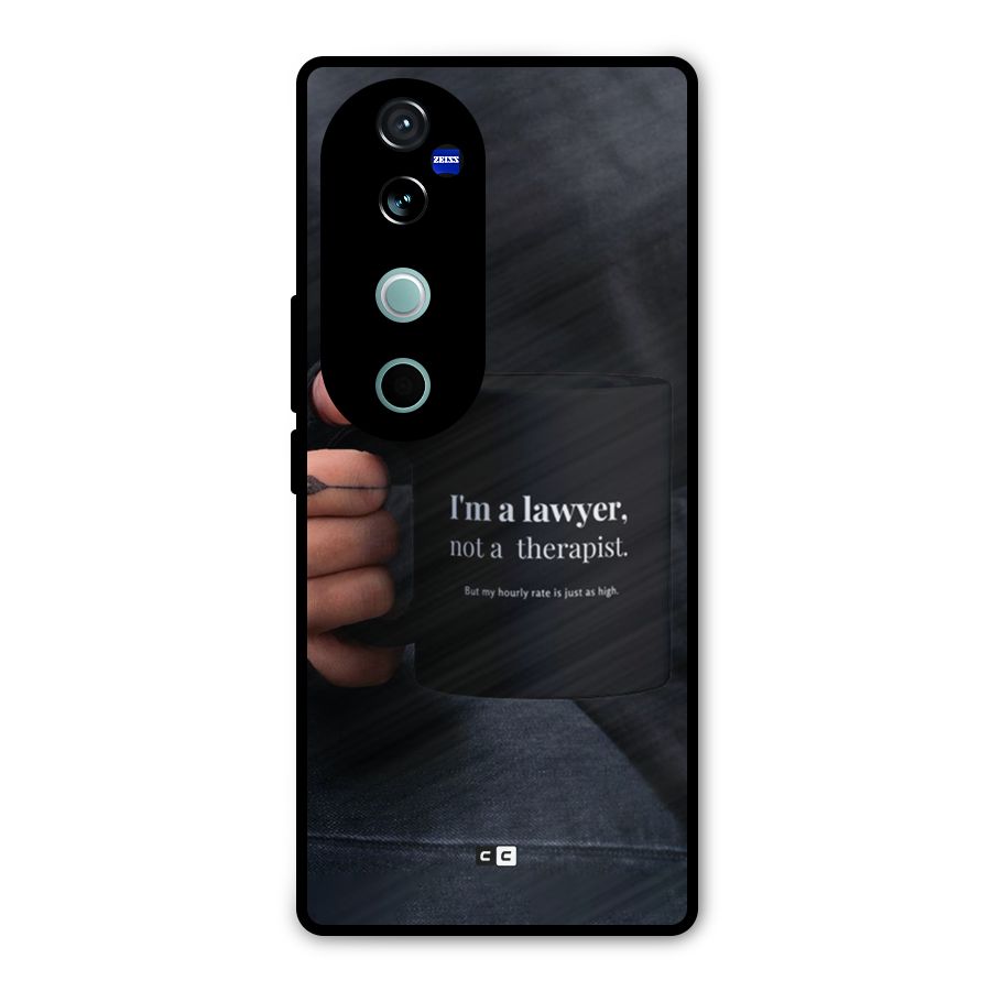 Lawyer Not Therapist Metal Back Case for Vivo V40