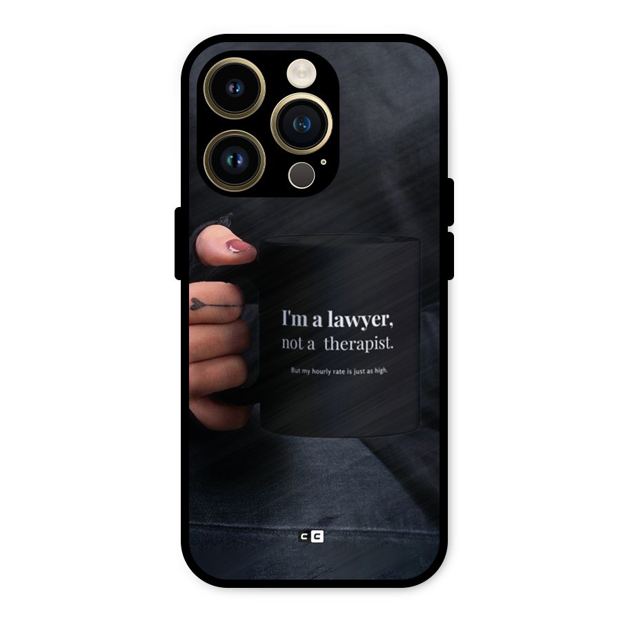 Lawyer Not Therapist Metal Back Case for iPhone 14 Pro