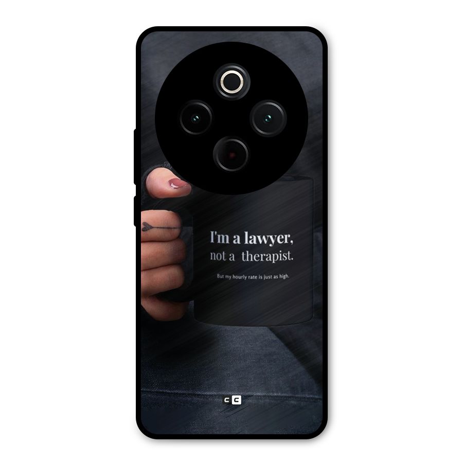 Lawyer Not Therapist Metal Back Case for iQOO Z10