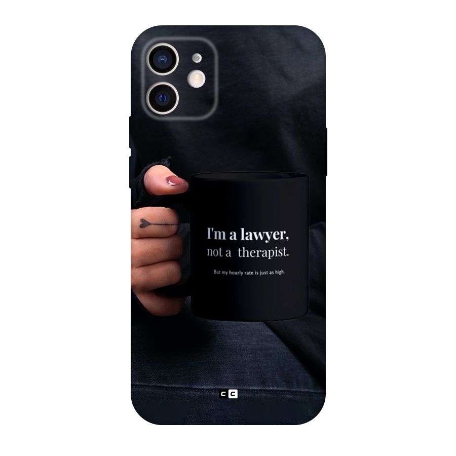 Lawyer Not Therapist Original Polycarbonate Back Case for iPhone 12