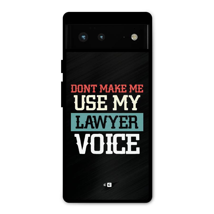 Lawyer Voice Metal Back Case for Google Pixel 6