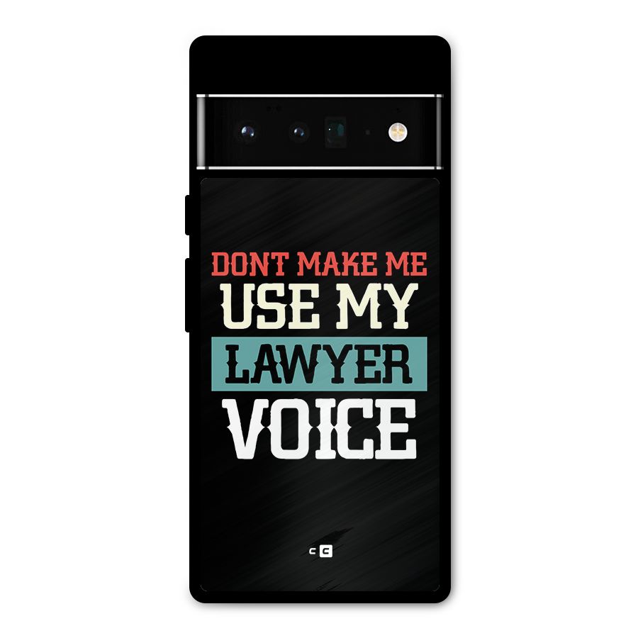 Lawyer Voice Metal Back Case for Google Pixel 6 Pro