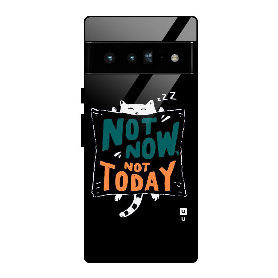 Lazy Cat Not Today Glass Back Case for Google Pixel 6 Pro