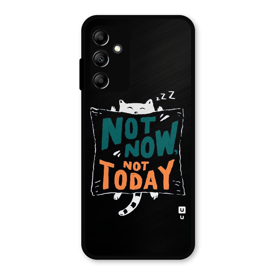 Lazy Cat Not Today Metal Back Case for Galaxy A14 5G