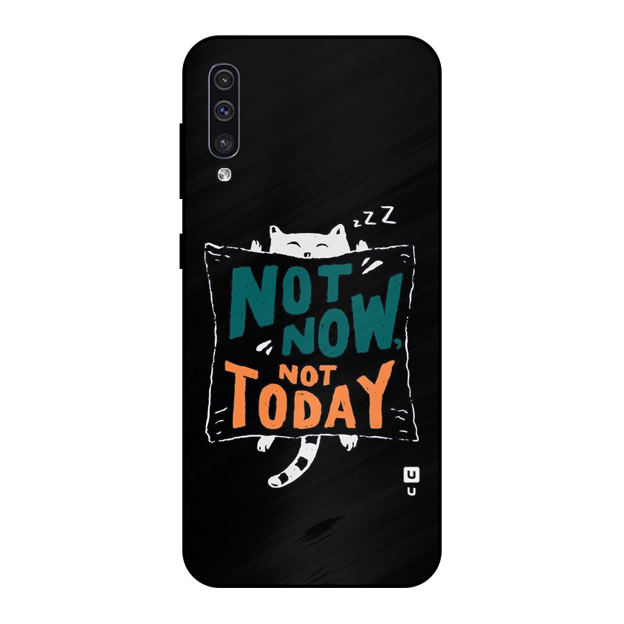 Lazy Cat Not Today Metal Back Case for Galaxy A50