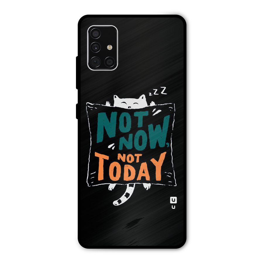 Lazy Cat Not Today Metal Back Case for Galaxy A51