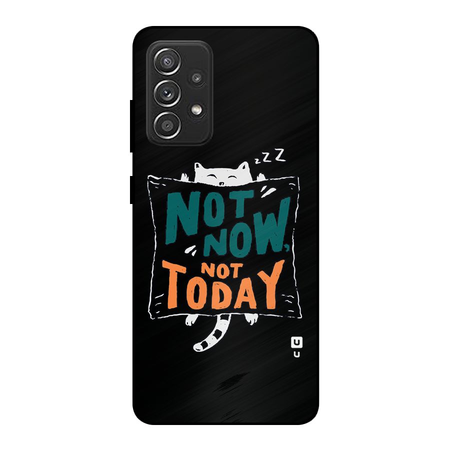 Lazy Cat Not Today Metal Back Case for Galaxy A52s 5G