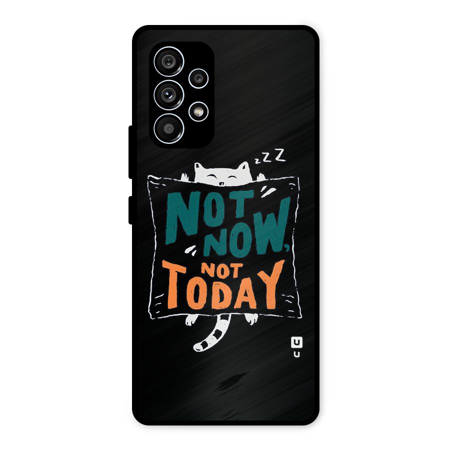 Lazy Cat Not Today Metal Back Case for Galaxy A53 5G