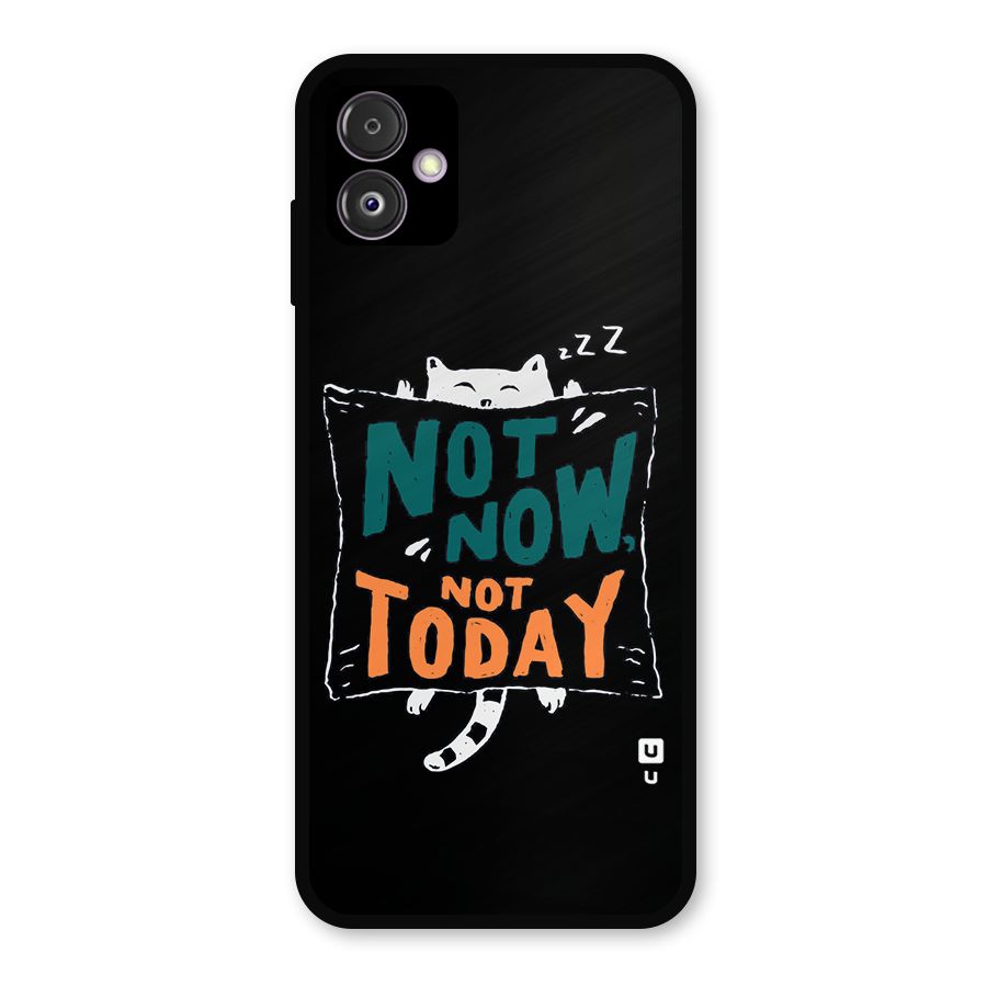 Lazy Cat Not Today Metal Back Case for Galaxy F14