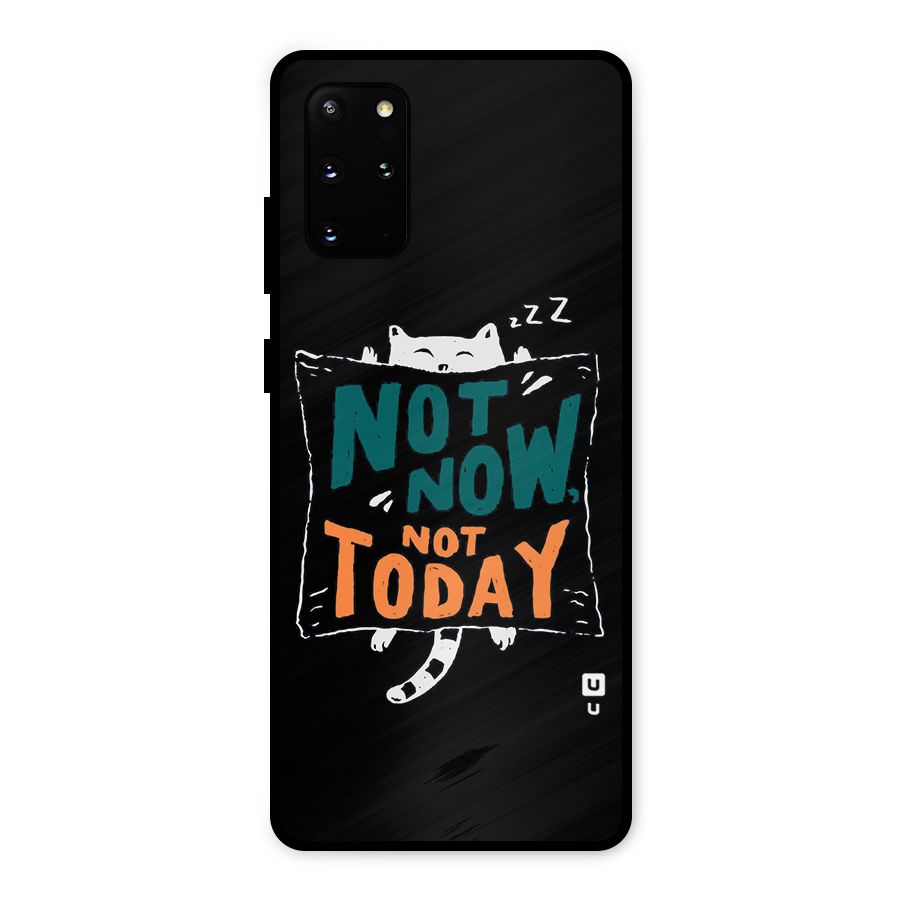 Lazy Cat Not Today Metal Back Case for Galaxy S20 Plus