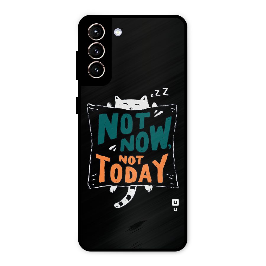 Lazy Cat Not Today Metal Back Case for Galaxy S21 Plus